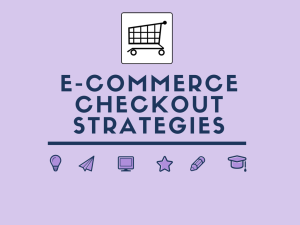 E-Commerce Checkout Strategies