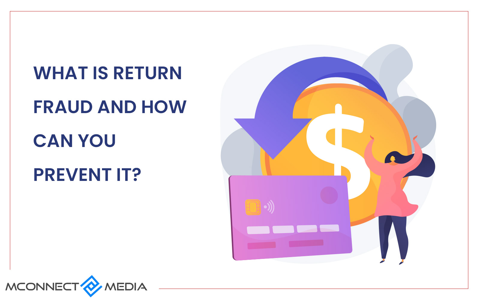 https://www.mconnectmedia.com/blog/wp-content/uploads/2021/05/What-is-Return-Fraud-and-How-Can-You-Prevent-it.jpg