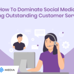 How to Dominate Social Media Using Outstanding Customer Service