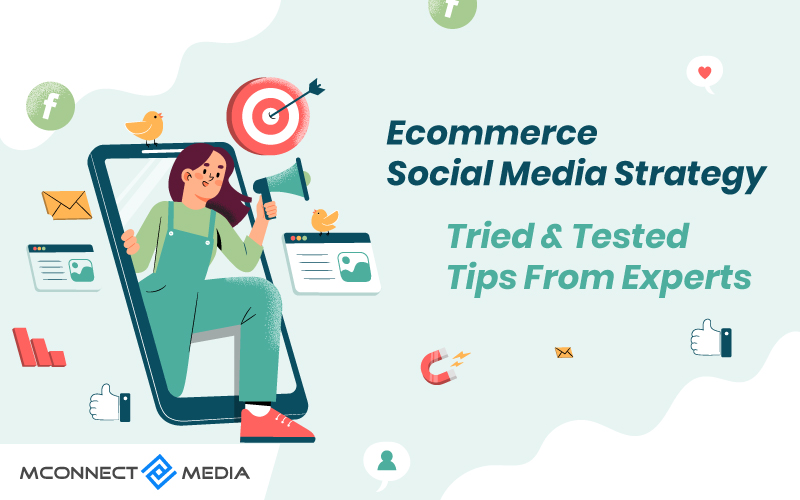 Ecommerce Social Media Strategy: Tried & Tested Tips From Experts