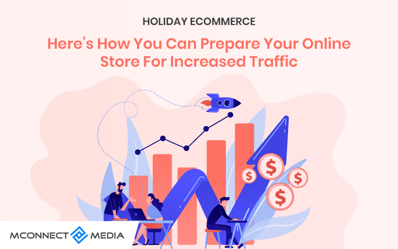 Holiday eCommerce – Here’s How You Can Prepare Your Online Store for Increased Traffic