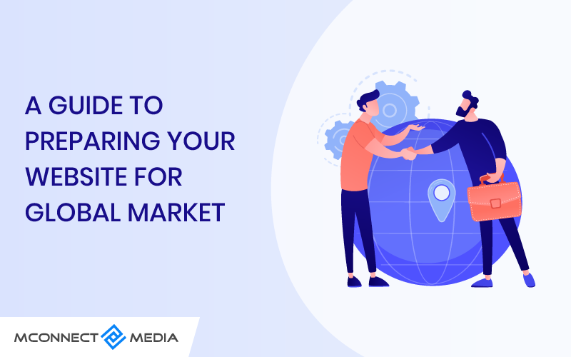 A Guide to Preparing your Website for Global Market