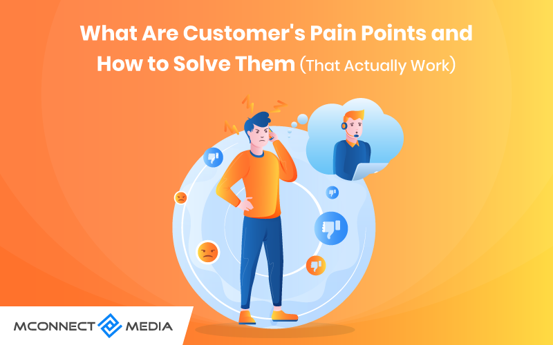 What Are Customer's Pain Points and How to Solve Them (That Actually Work)