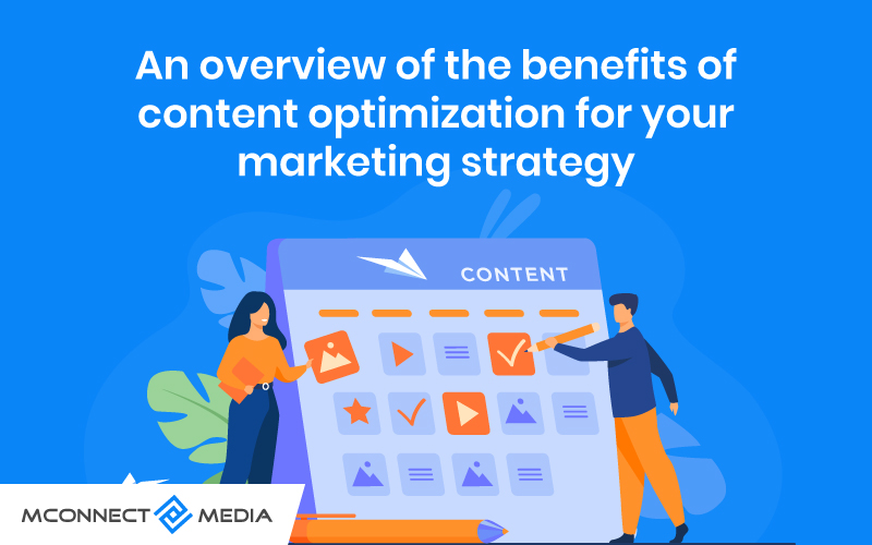 An Overview of the Benefits of Content Optimization for your Marketing Strategy