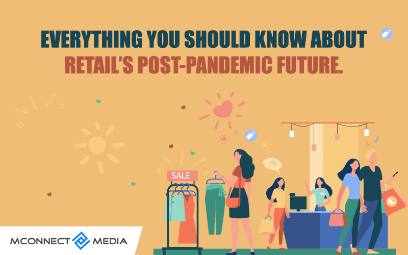 Everything You Should Know About Retail’s post-pandemic Future