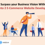 Surpass your Business Vision With Magento 2 E-Commerce Website Development