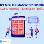 Don't Miss the Magento 2 Customer Specific Product & Price Extension