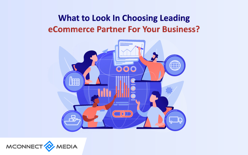 What to Look in Choosing Leading eCommerce Partner for Your Business