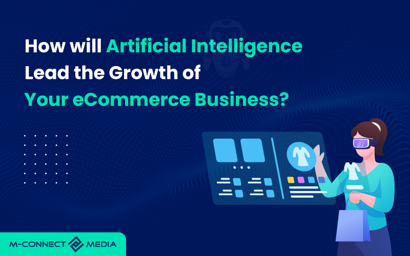 artificial intelligence lead growth of ecommerce