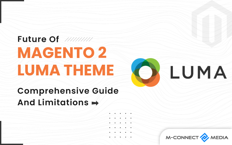 future of magento 2 luma theme guide