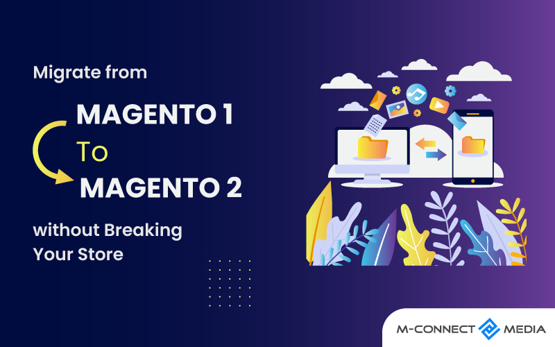 migrate from magento 1 to magento 2 without breaking