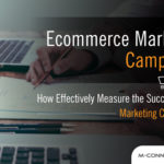 ecommerce marketing campaigns how effectively measure