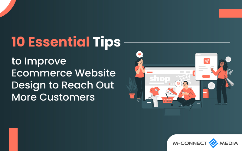 essential tips to improve ecommerce website design to reach out more customers