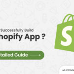 how to successfully build a shopify app detailed guide