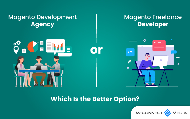 magento development agency or magento freelance developer which is the better