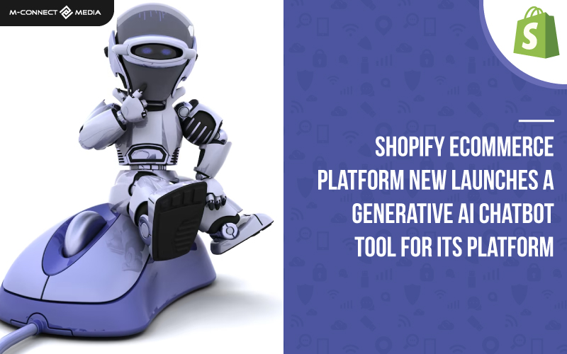 shopify ecommerce platform new launches a generative ai chatbot tool