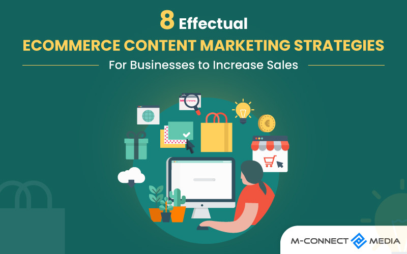 effectual ecommerce content marketing strategies for businesses