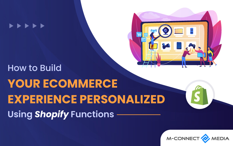 how to build your ecommerce experience personalized using shopify functions