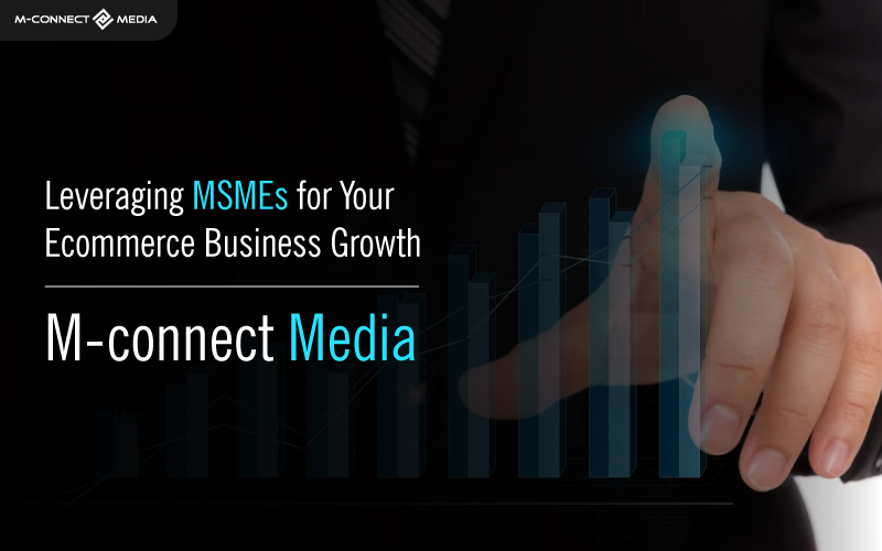 leveraging msmes for your ecommerce business growth