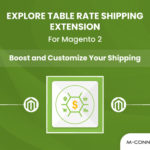 magento 2 table rate shipping extension to boost and customize your shipping