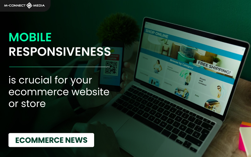 mobile responsiveness is crucial for your ecommerce website or store