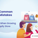 common mistakes to avoid when growing your shopify store